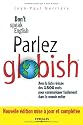 Parlez Globish ! : Don't speak English...