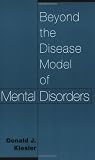 Beyond the Disease Model of Mental Disorders