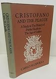 Cristofano and the plague : a study in the history of public health in the age of Galileo