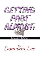 Getting Past Almost: Expanded Edition