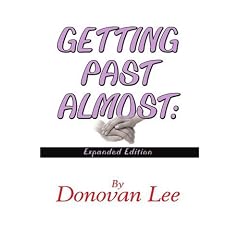 Getting Past Almost: Expanded Edition