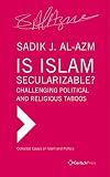 Secularism, fundamentalism and the struggle for the meaning of Islam : collected essays on politics and religion