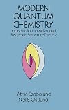 Modern Quantum Chemistry: Introduction to Advanced Electronic Structure Theory (Dover Books on Chemistry)