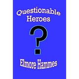 Questionable Heroes ~ Elmore Hammes