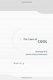 The Laws of Cool: Knowledge Work and the Culture of Information