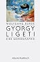 Gy�rgy Ligeti: Eine Monographie