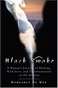 Black Smoke: A Woman's Journey of Healing, Wild Love, and Transformation in the Amazon