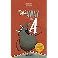 Take Away the A