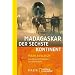 Madagaskar - der sechste Kontinent: Von heiligen Krokodilen und Seer�ubern