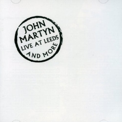JOHN MARTYN : LIVE AT LEEDS AN