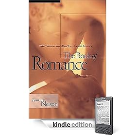 The Book of Romance: What Solomon Says About Love, Sex, and Intimacy