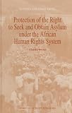 Protection of the right to seek and obtain asylum under the African human rights system
