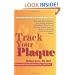 Track Your Plaque: The only heart disease prevention program that shows how to use the new heart scans to detect, track and control coronary plaque