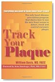 Track Your Plaque: The only heart disease prevention program that shows how to use the new heart scans to detect, track and control coronary plaque