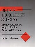 Bridge to College Success: Intensive Academic Preparation for Advanced Students