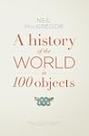 A History of the World in 100 Objects