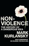 Nonviolence: The History of a Dangerous Idea