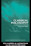Buy : Classical Philosophy: A Contemporary Introduction (Routledge Contemporary Introductions to Philosophy)