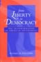 From Liberty to Democracy: The Transformation of American Government (Economics, Cognition, and Society)