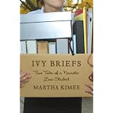 Ivy Briefs: True Tales of a Neurotic Law Student
