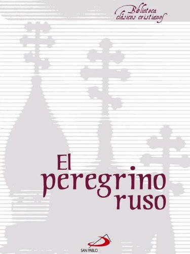 El peregrino ruso Biblioteca Cl aacute sicos cristianos Spanish EditionB007ZK5K2Q
