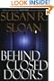 Behind Closed Doors (Sloan, Susan R.)