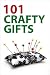 Books : 101 Crafty Gifts - Tips and Ideas