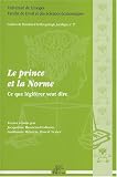 Le prince et la norme : Ce que légiférer veut dire
