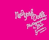 New York Dolls: The Photographs of Bob Gruen   [NEW YORK DOLLS] [Hardcover]