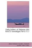 Early Settlers of Alabama: With Notes & Genealogies Parts 1 & 2