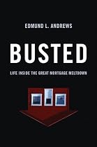 Busted: Life Inside the Great Mortgage Meltdown