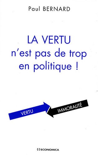 La Vertu N'Est Pas de Trop en Politique !