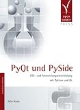 PyQt und PySide. GUI- und Anwendungsentwicklung mit Python und Qt