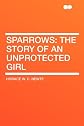 Sparrows: The Story of an Unprotected Girl