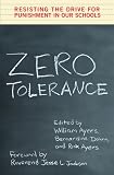 Zero Tolerance: Resisting the Drive for Punishment