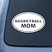 BASKETBALL MOM - Vinyl Car Decal Sticker #1487 | Vinyl Color: White