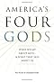 America's Four Gods: What We Say about God--and What That Says about Us America's Four Gods: What We Say about God--and What That Says about Us