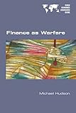 Finance as Warfare