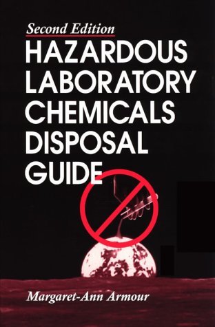 Hazardous Laboratory Chemicals Disposal Guide, Second Edition
