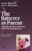 The Batterer as Parent: Addressing the Impact of Domestic Violence on Family Dynamics (Sage Series on Violence Against Women)