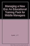 Managing a new era : an educational management training pack