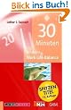 30 Minuten f�r deine Work-Life-Balance