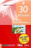 30 Minuten f�r deine Work-Life-Balance