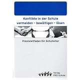 Produkt-Bild: Konflikte in der Schule vermeiden - bew&auml;ltigen - l&ouml;sen: Praxisleitfaden f&uuml;r Schulleiter
