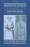 Eighteenth-Century Sensibility and the Novel: The Senses in Social Context (Cambridge Studies in Eighteenth-Century English Literature and Thought)