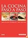 La Cocina paso a paso: Mas de 650 tecnicas y 400 recetas