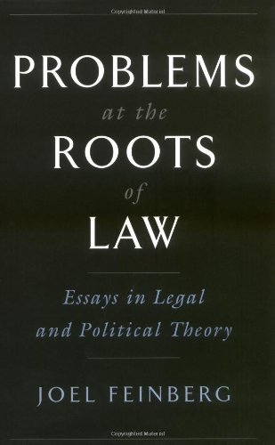 Problems at the Roots of Law: Essays in Legal and Political Theory
