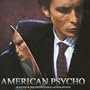 American Psycho: Music From The Controversial Motion Picture