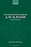 The collected letters of A. W. N. Pugin