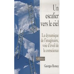 Un escalier vers le ciel : La dynamique de l'imaginaire, voie d'�veil de la conscience